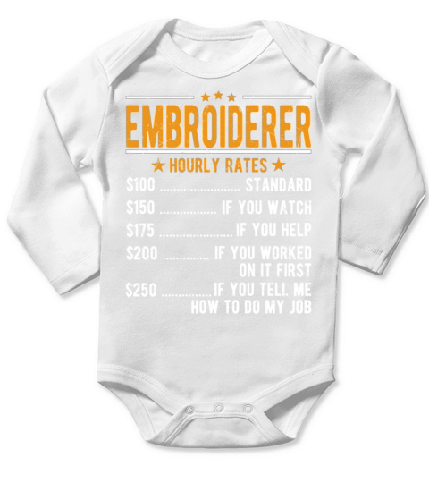 Embroiderer Hourly Rates Long Sleeve Baby One-Piece