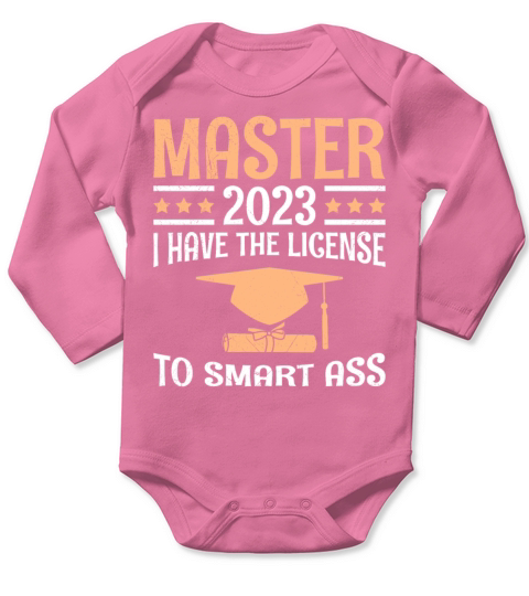 The license to smart ass 2023 Masters degree Long Sleeve Baby One-Piece