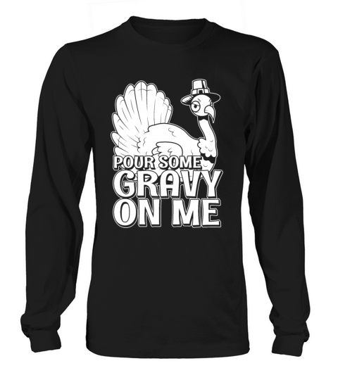 Christian Christianity Pour Some Gravy On Me Long sleeved Unisex