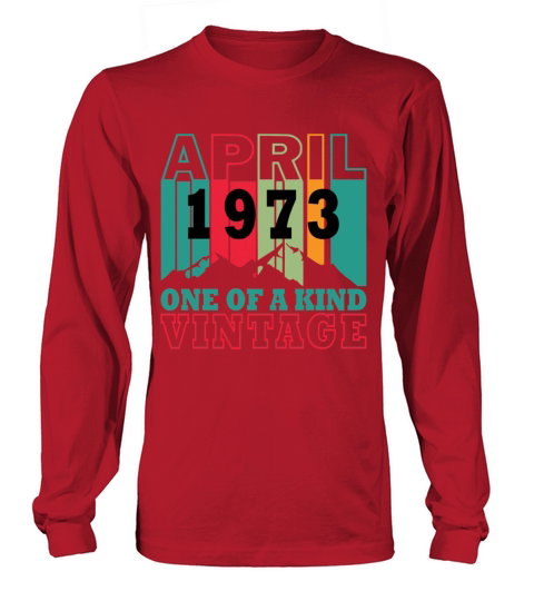 Legends Were Born In April 1973 Long sleeved Unisex