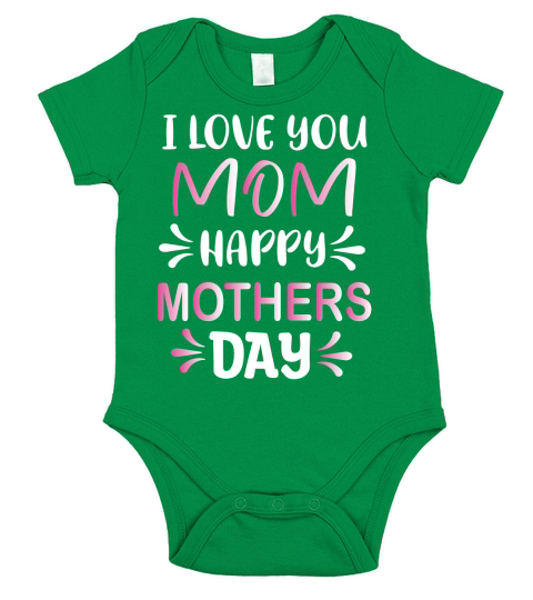 I Love Mom Happy Mothers Day Short Sleeve Baby One-Piece