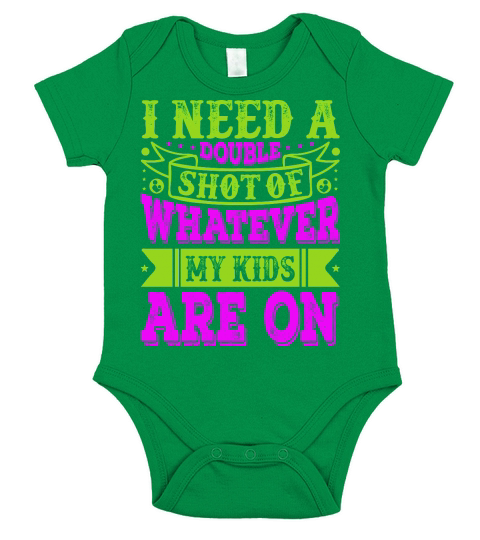 I Need A Double Shot Of Whatever My Kids Are On Short Sleeve Baby One-Piece