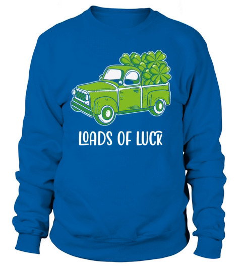 Loads Of Luck Vintage St Patricks Day Truck Sweatshirt Unisex