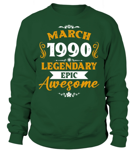 March 1990 Legendary Birthday Present Sweatshirt Unisex