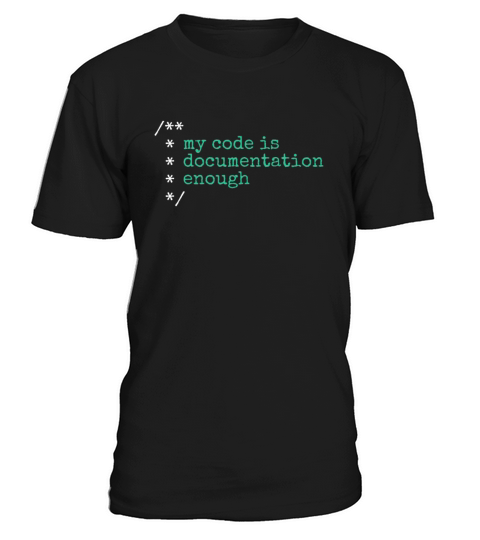 My Code Is Documentation Enough Engineer Software T-Shirt Unisex