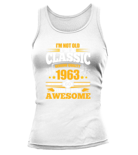 Im Not Old Classic 1963 60 Years of Being Awesome Tank top Woman