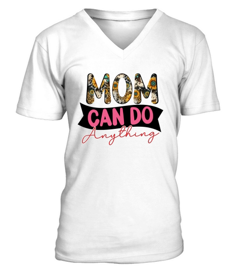 Mom Can Do Anything V-Neck T-shirt