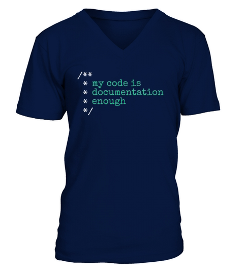 My Code Is Documentation Enough Engineer Software V-Neck T-shirt