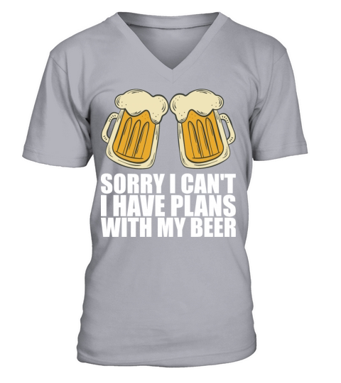 Sorry i cant i have plans with my beer V-Neck T-shirt