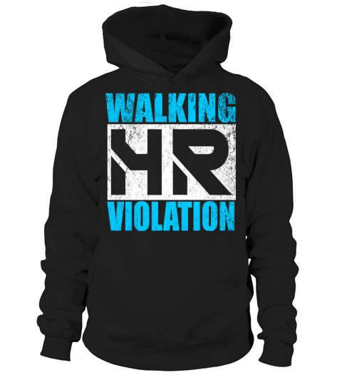 Walking HR Violation Hoodie Unisex