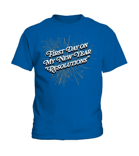First Day on New Year Resolutions Funny Motivation Kids T-Shirt