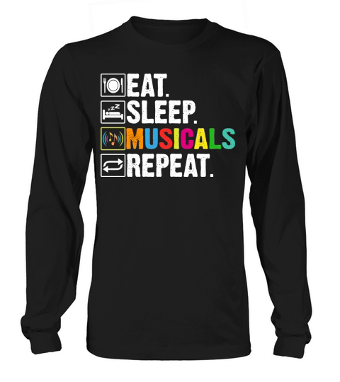 Broadway Theater Eat Sleep Musicals Repeat Musical Long sleeved Unisex