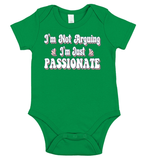 Im Not Arguing Im Just Passionate Short Sleeve Baby One-Piece