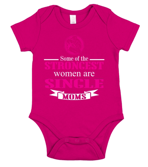 Some Of The Strongest Women Are Single Mom Short Sleeve Baby One-Piece