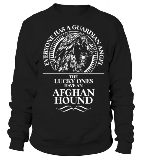 Proud Afghan Hound Guardian Angel dog quote Sweatshirt Unisex