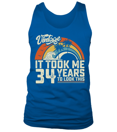 Birthday It Took Me 34 Years To Look This Summer Tank Top Unisex