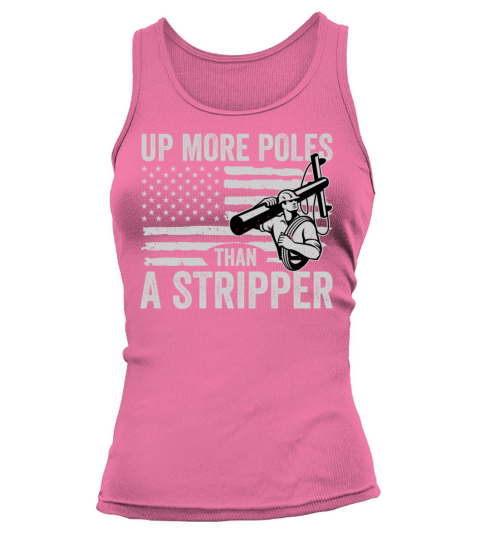Up More Poles Than A Stripper Funny Power Lineman Tank top Woman