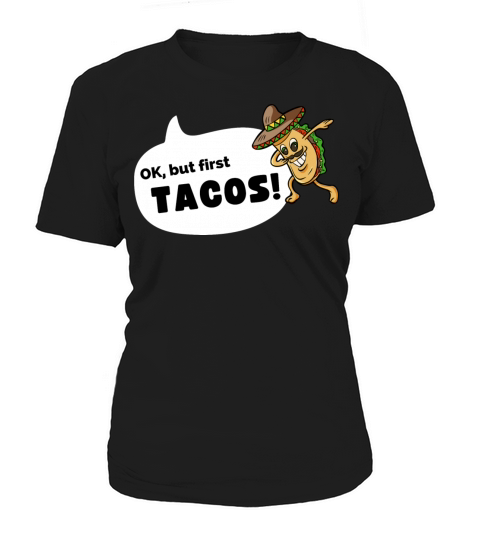 First Tacos Funny Taco lover quote design gift Women's T-Shirt