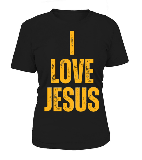 I Love Jesus - Christian Quotes Inspirational Women's T-Shirt