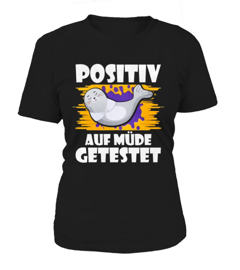 Tested Positive For Tired Seal Women's T-Shirt