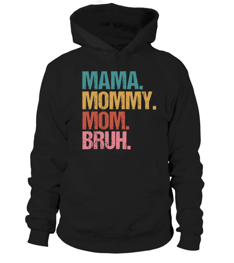 Mama Mommy Mom Bruh Retro Vintage Mothers Day Wome Hoodie Unisex