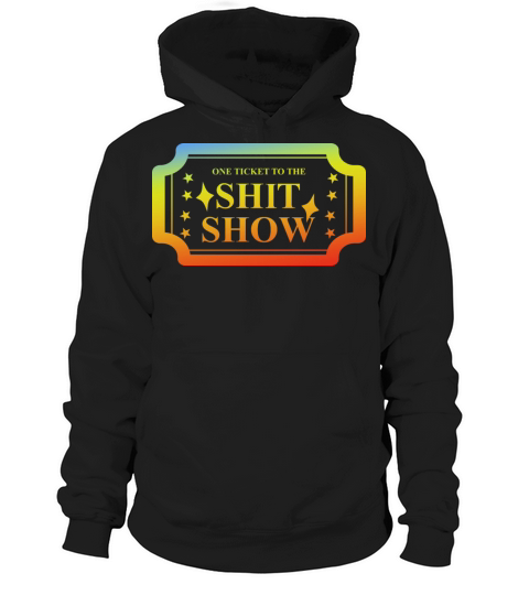 One Ticket To The Sht Show Funny Parenting Quote Hoodie Unisex