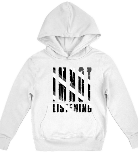 Im Not Listening Kids Hoodie