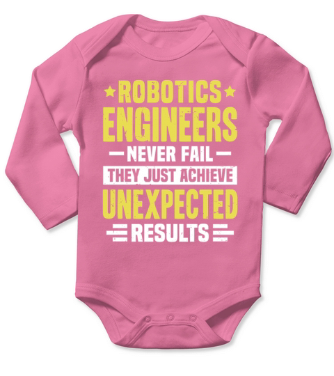 Robotics Engineer Engineering Funny Design Never F Long Sleeve Baby One-Piece