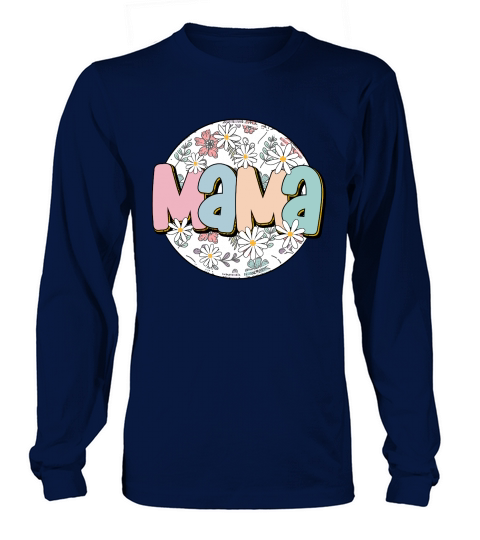 Mama Colorful Floral Mothers Day Long sleeved Unisex