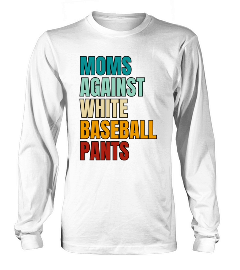 Vintage Moms Against White Baseball Pants Long sleeved Unisex