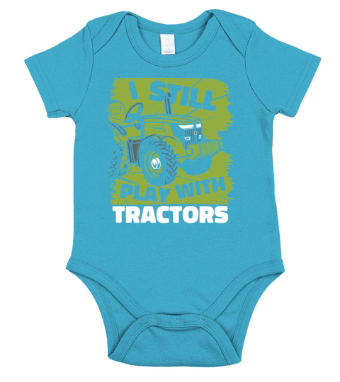 I Still Play With Tractors Agribusiness Short Sleeve Baby One-Piece