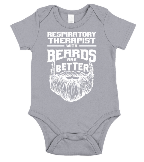 Respiratory Therapist with Beards are Better Short Sleeve Baby One-Piece