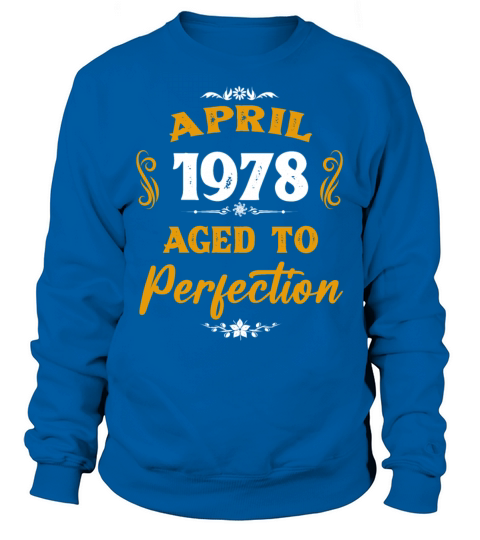 April 1978 Vintage Birthday Present Sweatshirt Unisex