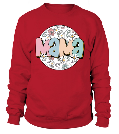 Mama Colorful Floral Mothers Day Sweatshirt Unisex