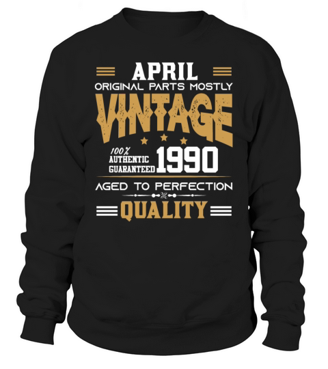 Vintage Aged To Perfection April 1990 Sweatshirt Unisex