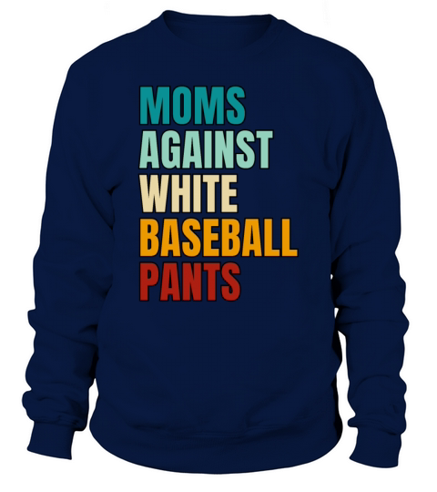 Vintage Moms Against White Baseball Pants Sweatshirt Unisex