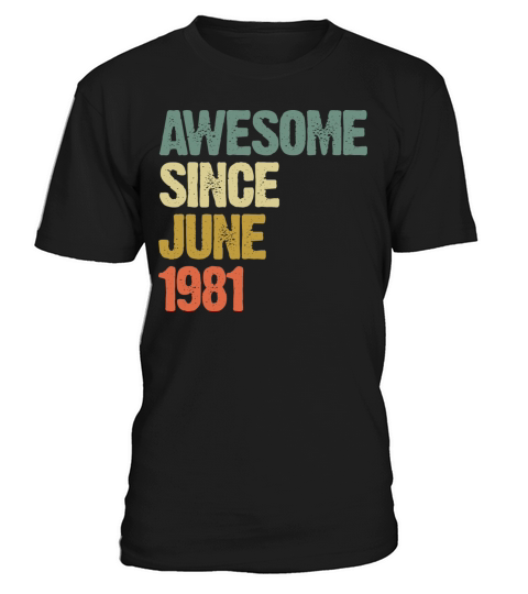 Vintage Awesome Since June 1981 Gift T-Shirt Unisex