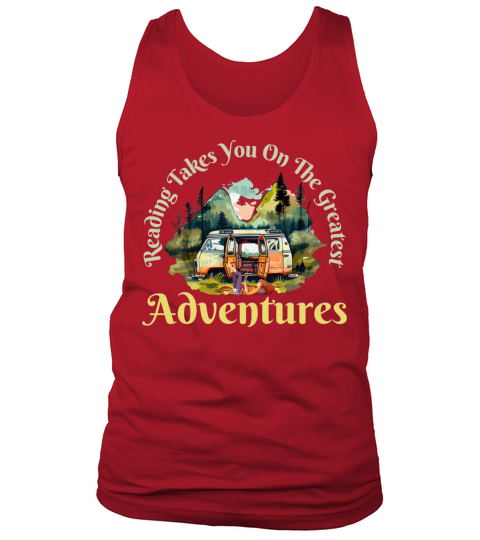 Reading Takes You On The Greatest Adventures Tank Top Unisex