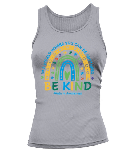 Autism Awareness In A World Be Kind Rainbow Tank top Woman