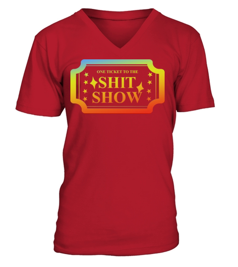 One Ticket To The Sht Show Funny Parenting Quote V-Neck T-shirt