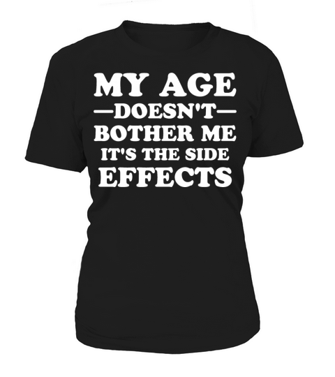My Age Doesnt Bother Me Funny Oldie Quote Women's T-Shirt