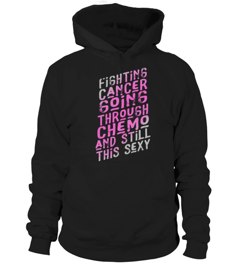 Cancer Fighter Inspirational Quote Men Women Chemo Hoodie Unisex