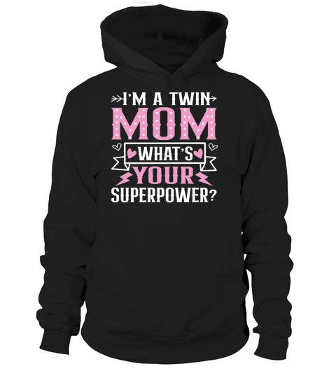 Im A Twin Mom Whats Your Superpower Hoodie Unisex
