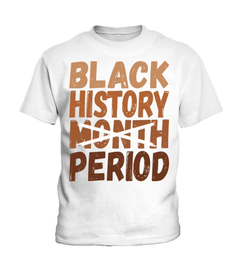 Black History Month Period Melanin African Kids T-Shirt