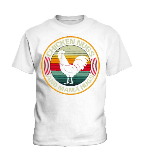 Chicken Nugs and Mama Hugs Toddler Nuggets Kids T-Shirt