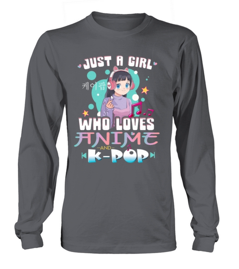 Just A Girl Who Love Anime And K-Pop A Girl That L Long sleeved Unisex