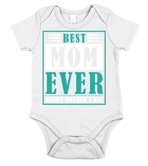 Best Mom Ever Happy Mothers Day Short Sleeve Baby One-Piece