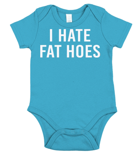 i hate fat hoes Short Sleeve Baby One-Piece