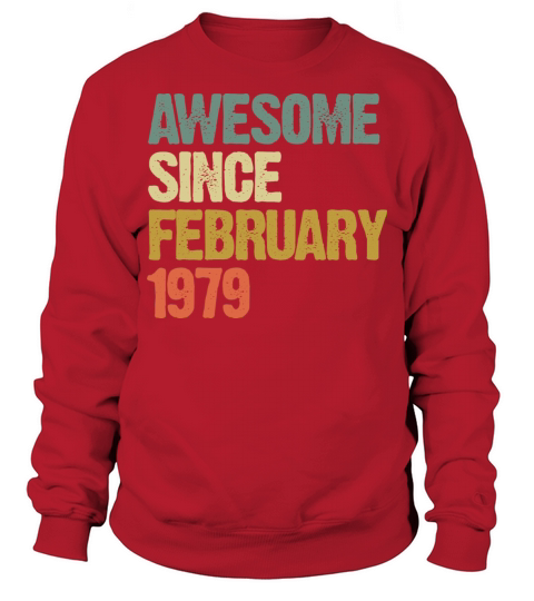 Groovy Retro Awesome Since February 1979 Sweatshirt Unisex
