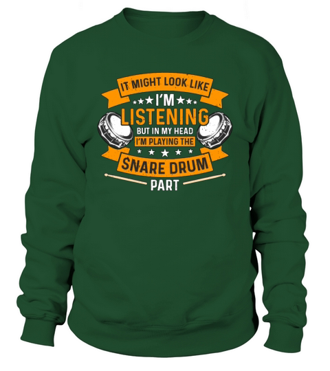 Snare Drummer It Might Look Like Im Instrument Sweatshirt Unisex